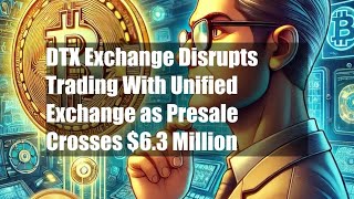 DTX Exchange Disrupts Trading With Unified Exchange as Presale [upl. by Okomot1]