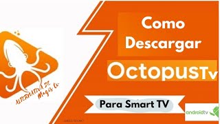 Octopus Para Smart TV  Android TV  Como Instalar 2024 [upl. by Akinnor]