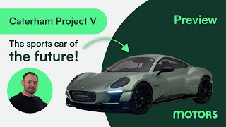 Caterham Project V We got an early preview of the sports car of the future [upl. by Laenahtan]