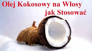 Olej Kokosowy na Włosy  jak Stosować [upl. by Airdni]