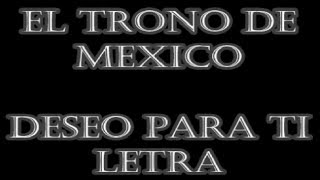 Trono De Mexíco  Deseo Para Ti con Letra [upl. by Suiradel265]