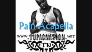 2Pac  Pain Acapella [upl. by Anirad]