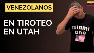 TERRIBLE VENEZOLANO EN TIROTEO EN UTAH CON UN HERIDO [upl. by Llehcear]