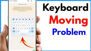 Mobile Keyboard Moving Problem  Gboard Keyboard Always Pop Up Problem [upl. by Eniak203]