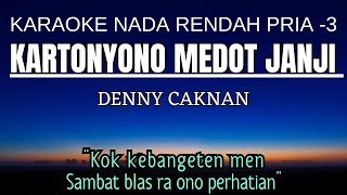 Denny Caknan  Kartonyono Medot Janji Karaoke Lower Key Nada Rendah Pria 3 Gb [upl. by Dilaw]