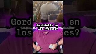 Gordofobia En las Aerolíneas tendencia shorts viralvideo nuevo [upl. by Romilda11]