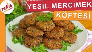 KIYMALI KÖFTE TADINDA Yeşil Mercimek Köftesi  Nefis Yemek Tarifleri [upl. by Poppy]