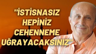 quotİstisnasız Hepiniz Cehenneme Uğrayacaksınızquot [upl. by Noillid]