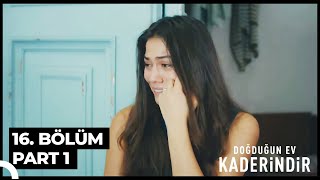 Doğduğun Ev Kaderindir 16 Bölüm Part 1 [upl. by Humble794]