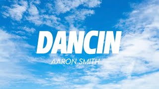 Aaron smith  Dancin lyrics [upl. by Atiroc66]