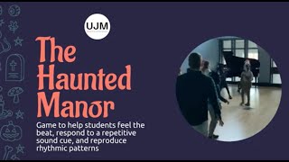 The Haunted Manor  Music Learning Game UJM [upl. by Per693]