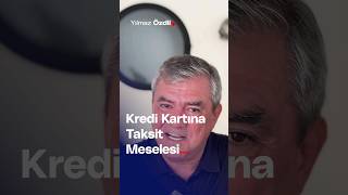 Kredi Kartına Taksit Meselesi  Yılmaz Özdil [upl. by Tnahsin]