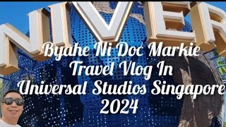 UNIVERSAL STUDIOS SINGAPORE BYAHE NI DOC MARKIE TRAVEL VLOG 2024 [upl. by Ibby328]