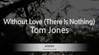 tom jones without love lyrics [upl. by Annovoj525]