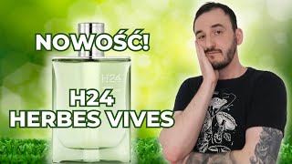 HERMES H24 HERBES VIVES RECENZJA  NOWOŚĆ 2024  PREMIERA 2024  PERFUMY NA WIOSNĘ [upl. by Annerol]