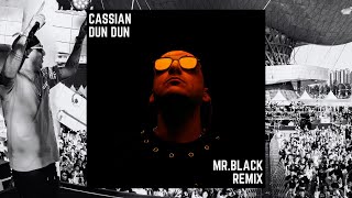 Cassian  Dun Dun MRBLACK Remix [upl. by Neeli]