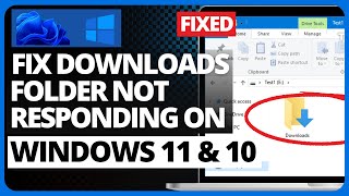 How To Fix Downloads Folder Not Responding On Windows 11 amp 10 FIXED [upl. by Swope]