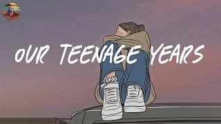 Our teenage years 🌈 A playlist reminds you the best time of your life  Saturday Melody Playlist [upl. by Airebma181]