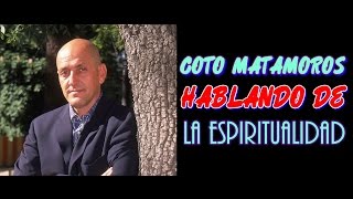 Coto Matamoros hablando de LA ESPIRITUALIDAD [upl. by Silloh]