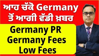 ਆਹ ਚੱਕੋ Germany ਤੋਂ ਆਗੀ ਵੱਡੀ ਖ਼ਬਰ  Germany study visa 2024  Germany PR  Germany Fees  Low Fees [upl. by Filbert456]