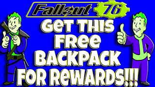 Fallout 76  Get This FREE Backpack For REWARDS [upl. by Eetnom127]