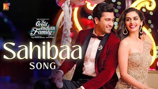 Sahibaa Song  The Great Indian Family  Vicky Kaushal Manushi  Pritam  Darshan Antara  Amitabh [upl. by Brigham]