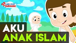 Lagu Anak Islami  Aku Anak Islam  Lagu Anak Indonesia  Nursery Rhymes  أغنية أطفال إسلامية [upl. by Strephon337]