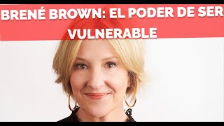 El poder de ser vulnerable Brené Brown Subtítulos en Español  Ted Talks [upl. by Wistrup741]