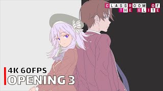 Classroom of the Elite  Opening 3 【Minor Piece】 4K 60FPS Creditless  CC [upl. by Marne]