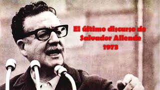 El último discurso de Salvador Allende 1973 discurso completo [upl. by Aisat]