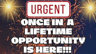 🚀 Urgent Once In A Lifetime OPPORTUNITY You Need To See THIS NOW [upl. by Eli730]