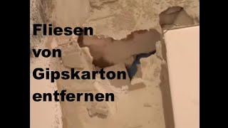 Fliesen von Gipskarton entfernen [upl. by Ylrahc]