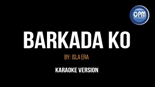 BARKADA KO BY ISLA ERA KARAOKE HD [upl. by Arriet]