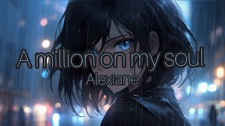 Alexiane A million on my soul Lyrics [upl. by Enner266]