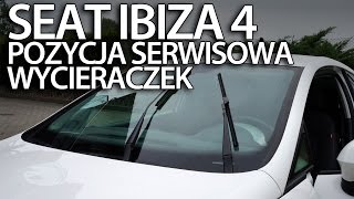 Pozycja serwisowa wycieraczek Seat Ibiza MK4 serwis wymiana piór [upl. by Enneillij]