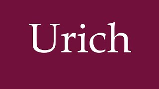 How to Pronounce Urich Correctly in German [upl. by Rafat413]