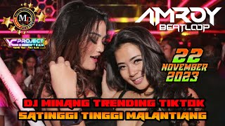 quot DJ MINANG TRENDING TIKTOK SATINGGI TINGGI MALANTIANG quot DJ AMROY 22 NOVEMBER 2023  MP CLUB [upl. by Tolmach]