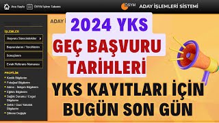 2024 Yks Sınavı Başvuruları Bugün Sona Eriyor 2024 Yks Geç Başvuru Tarihleri [upl. by Ennairrac7]