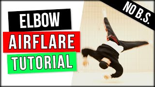 NO BS ELBOW AIRFLARE TUTORIAL  BY COACH SAMBO [upl. by Nerad90]