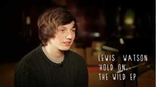 lewis watson  hold on track by track [upl. by Yrolam266]