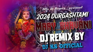 2024 Maay Bhavani Vs Tapori Music Dj Remix  2024 Durgastami Spcl durgastami2024 DJ KS OFFICIAL [upl. by Gnilsia]