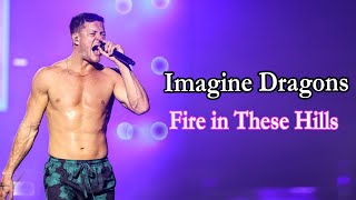 Imagine Dragons – Fire in These Hills Lyrics [upl. by Amjan136]