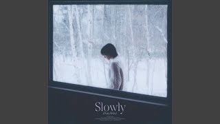 Slowly [upl. by Otnicaj867]