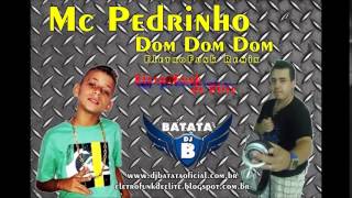 Dj Batata Cwb Feat Mc Pedrinho  Dom Dom 2014 [upl. by Roumell759]