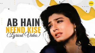 Ab Hain Neend Kise  Lyrical Video  Shahrukh Khan Raveena Tandon  Zamaana Deewana [upl. by Robin]