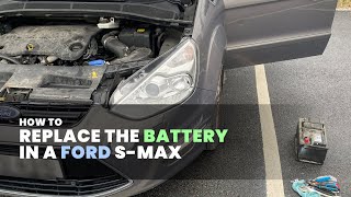 How to Replace the Battery in a Ford SMax 2014 22 TDCi [upl. by Ahsiener]