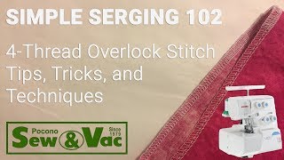 Simple Serging 102 Tips amp Techniques for the 4thread Overlock Stitch [upl. by Anoif]