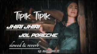 Tipik Tipik Jhiri Jhiri Jol Poriche  Purulia Slowed amp Reverb Song [upl. by Eisnyl]