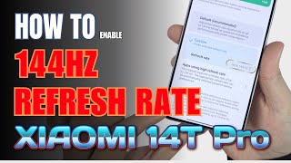 How to change Refresh Rate 144Hz Xiaomi 14T Pro [upl. by Oker132]