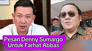 Pesan Denny Sumargo Untuk Farhat AbbasUsai Datangi Rumahnya [upl. by Judah]